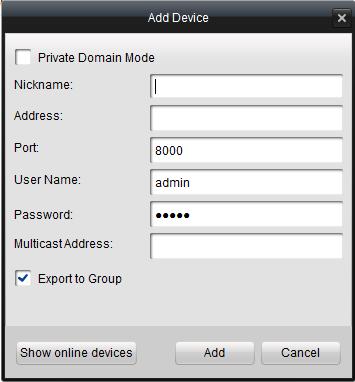 3. Edit a nickname for the device and then input the IP address, login User Name (default: admin) and