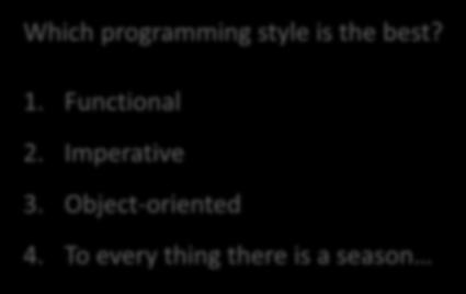 Which programming style is the best? 1. Functional 2.
