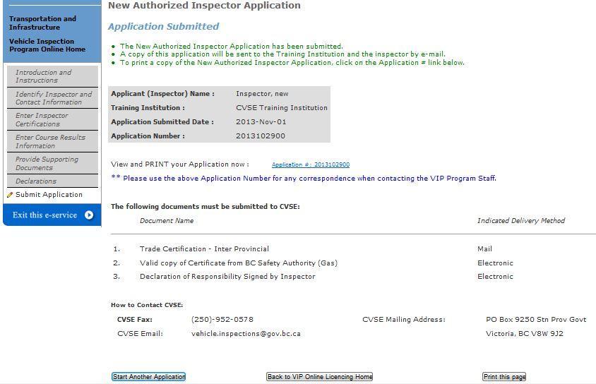Application Submitted screen 1. The final screen of the application confirms that the application process is complete and provides an application number to be used in all inquiries to CVSE. 2.