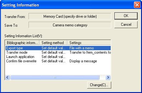 1 [Transfer From] Choose the source from [Memory Card (specify drive or folder)] and [Digital Camera] in the [Type] menu. If you select [Memory card (specify drive or folder)], click the [Browse.