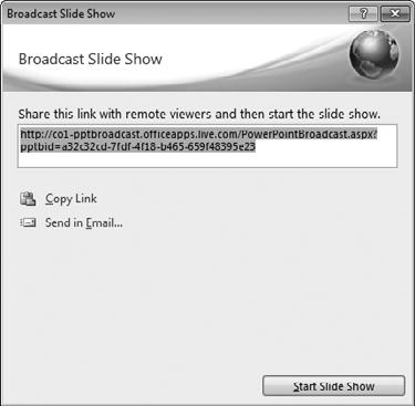 The Broadcast Slide Show dialog box appears (Figure 15.42). 4. Click the Start Broadcast button. Figure 15.42 The Broadcast Slide Show dialog box. 5.