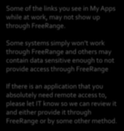 not provide access through FreeRange If there is an application that you absolutely need remote