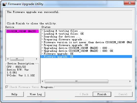 6. The Firmware Upgrade Utility Upgrade Successful After the upgrade has completed, a screen appears to inform you that the procedure was successful: Click Finish to close the Firmware Upgrade