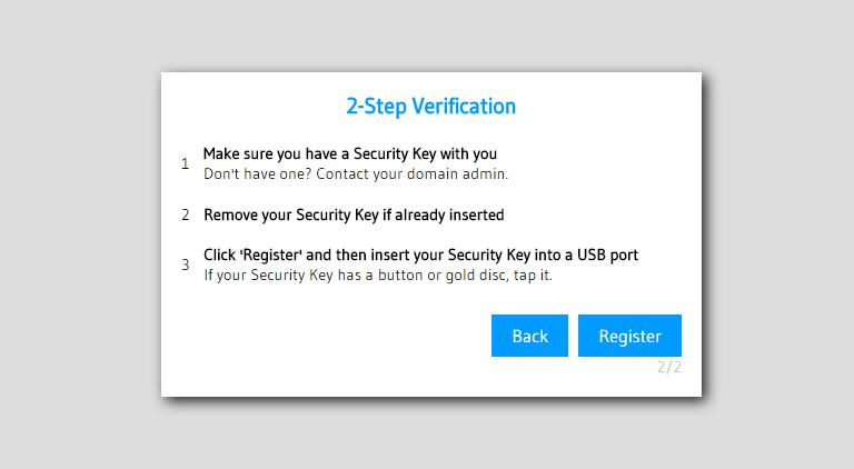 Click on Two Step Verification. 4. Turn on Two Step Verification. 5. Select Google or Yubico and click on Next.