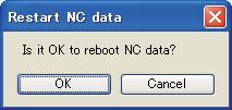 NC Trainer Instruction Manual 3.3 Operation of NC Screen 3.3.4 Restarting NC Press the "NCRestart" button when parameter settings are changed, etc.
