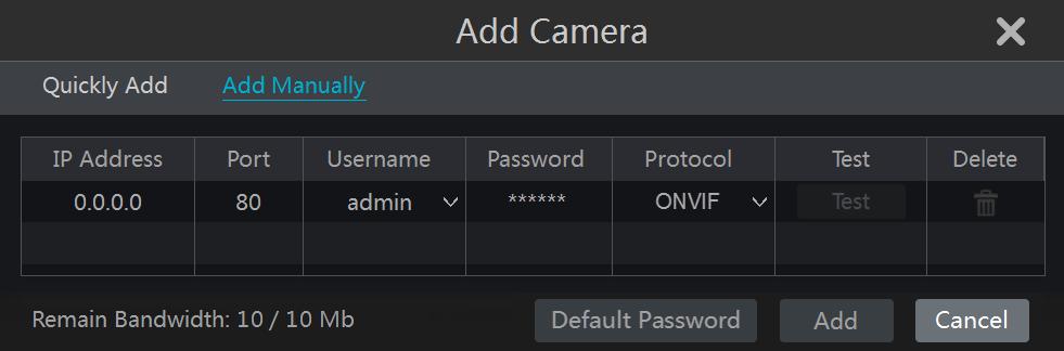 Camera Management Quickly Add Check the cameras and then click Add to add cameras. Click to edit the camera s IP address, username and password and so on.