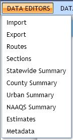 Data Editors Menu The Data Editor Drop Down The functions listed under the Data Editors heading provide users with access to import, export, modify and view data in preparation of the annual HPMS
