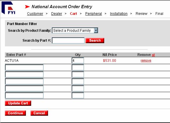Part numbers can be entered in 3 ways: 11a. Search by Product Family. Click the down arrow and select from the list. 11b. Click Search and choose from the drop down window. Or 11a. 11b. 12.