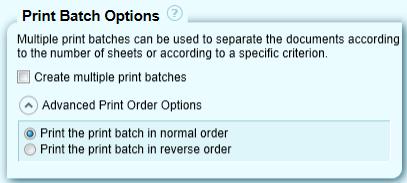 Vol. 3 Operating Advanced Print Order Options (No Multiple Print Batches) If no multiple print batches are selected, you can expand the Advanced Print Order Options to select the print order: Normal