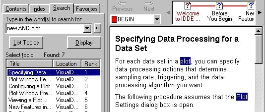 Reference Information Searching Help VisualDSP++ Help provides full-text and advanced search capabilities for finding information.