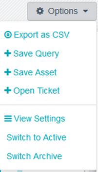 Switch to Archived / Switch to Active The final item on the Options drop-down menu shows as either Switch to Archived or Switch to Active and Switch Archive, depending on the current view of