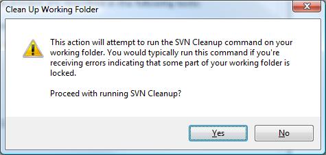 Click Yes to run the command. You ll then receive a final message indicating if the SVN Cleanup command processed the working folder successfully or not.