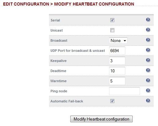Master & Slave - heartbeat settings Open Edit Configuration > Modify Heartbeat Configuration Set the heartbeat communications method as required.