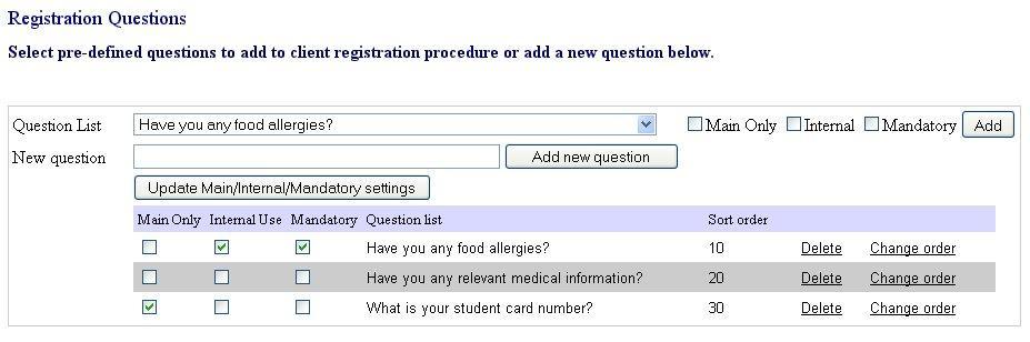 2.3.3 Registration Questions This option allows administrators to: select pre-defined questions, define a new question, and maintain these questions.