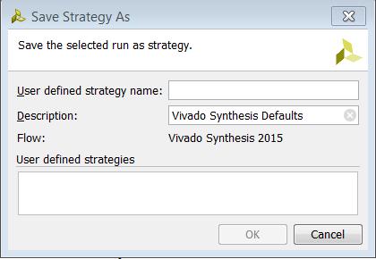 Chapter 1: Vivado Synthesis The Save Strategy As dialog box opens, as shown in the following figure. X-Ref Target - Figure 1-4 Figure 1-4: Save Strategy As Dialog Box 3.