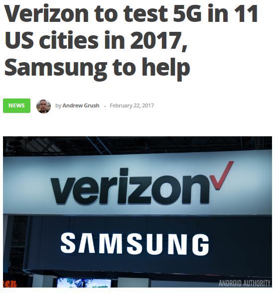 Verizon Press Release (Feb., 2017) Verizon announced that it will begin testing its fifthgeneration wireless service in 11 markets across the US, from rural areas to dense urban centers.