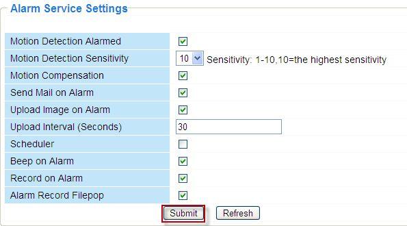 Don t select Scheduler. Click Submit and the camera will alarm at any time when motion is detected. Figure 3.