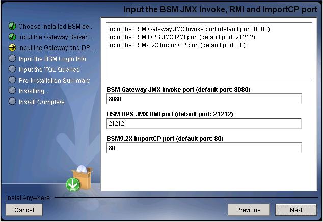 6. Input the correct JMX information, click Next button to continue. The default BSM JMX information is: BSM Gateway JMX invoke port: 8080 BSM DPS JMX RMI port: 21212 BSM 9.