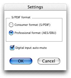 Console Mac OS X, all products Settings dialog The settings dialog for the OS X console lets you set the S/PDIF output format and the digital input auto-mute.