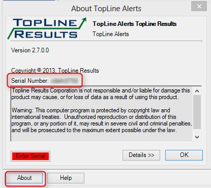 c. To look up an Alerts serial number click on TopLine Alerts from your client s system tray, right click and select open Alerts.