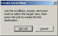 Apply the settings shown below. Be sure that Go to a page view is selected. Click Next to bring up the Create Go To View dialog. 5. DO NOT select Set Link immediately.