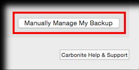 Manually Managing Your Backup 1. Click the black padlock in the menu bar at the top of the screen, then click Open Carbonite Preferences. 2. Click the Backup tab near the top of the pane. 3.