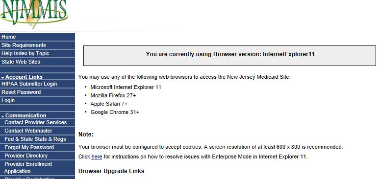 How To: Check the Browser You Are Using on NJMMIS.com Click the Site Requirements link on the NJMMIS portal or use https://www.njmmis.com/browsercheck.