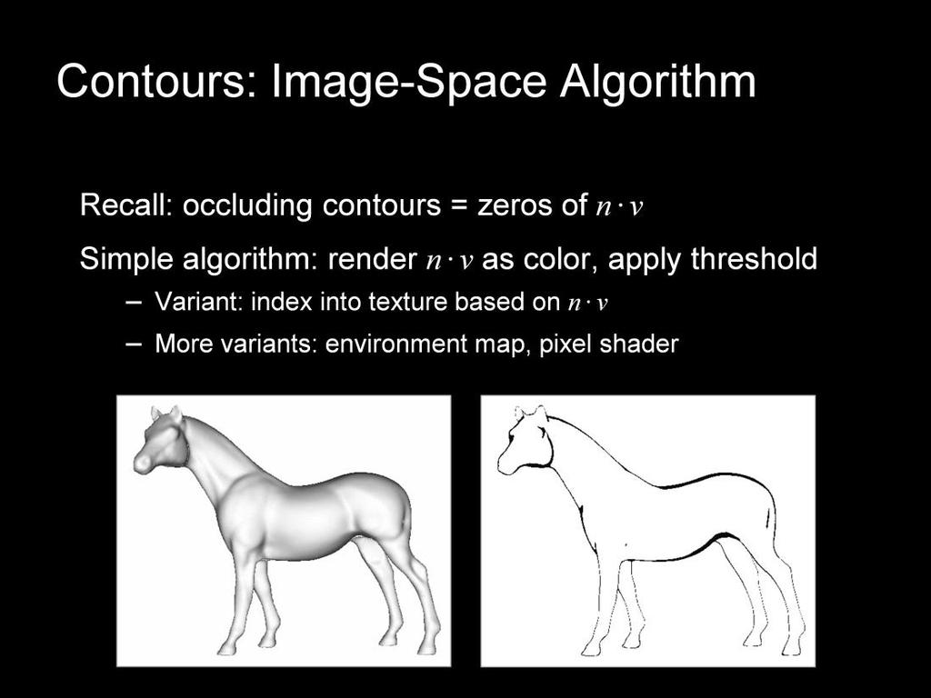 Let s start with occluding contours (or interior and exterior silhouettes), and look at image-space algorithms.
