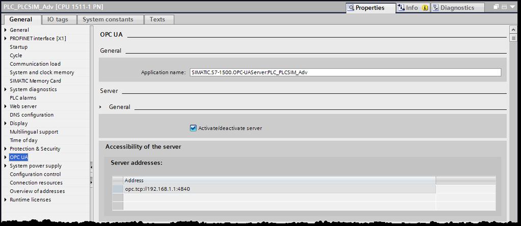 4. In OPC UA, activate the OPC UA server for your CPU. Server addresses: displays the IP address and port number at which the server can be reached. 5.