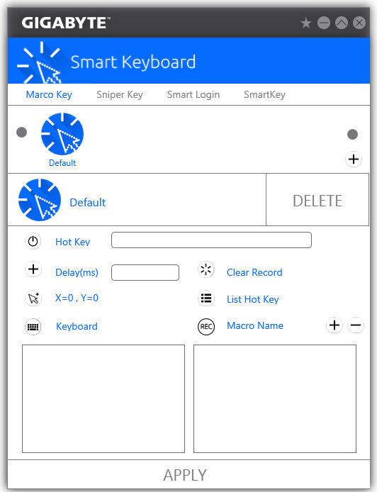 5-2-6 Smart Keyboard GIGABYTE Smart Keyboard allows you to define your own commands/hotkeys, change the mouse sensitivity, and create shortcut and password to open a web page or document file,