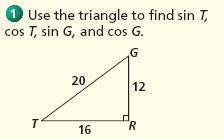 8-4 Sine and Cosine Ratios Focused Learning Target: Use sine and cosine to determine side lengths in triangles CA Standard(s): Geo 18.