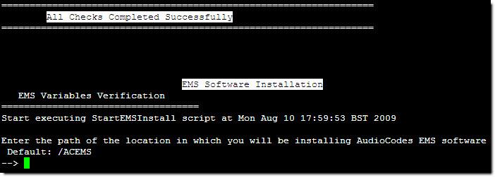 EMS Server IOM Manual 6. Installing the EMS Server on the Linux Platform Figure 6-8: Linux-EMS Variables Verification 17.