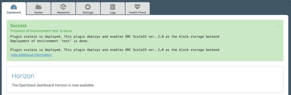 4. After deployment is done, you will see a message indicating the result of the deployment. ScaleIO verification Once the OpenStack cluster is set up, you can make use of ScaleIO volumes.