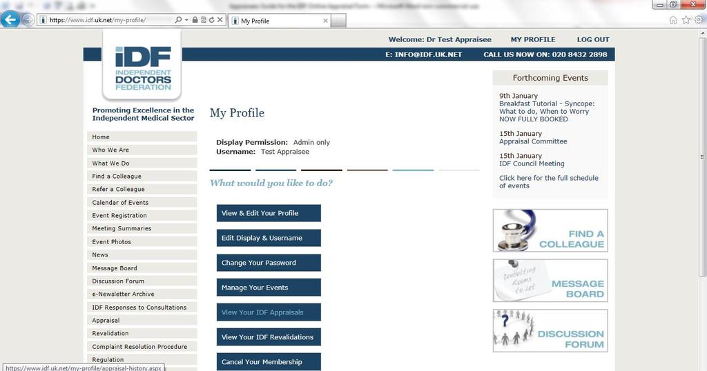 1f. You have now entered your My Profile area of the IDF website. 1g. Select View Your IDF Appraisals from the main menu in the middle of the screen. 1h.