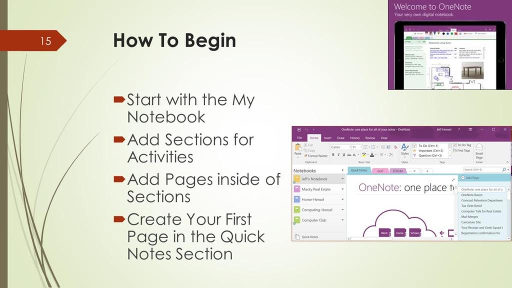 Create your first note on the My Notebook notebook. Remember, there is no need to click a Save button. OneNote knows everything is to be saved.