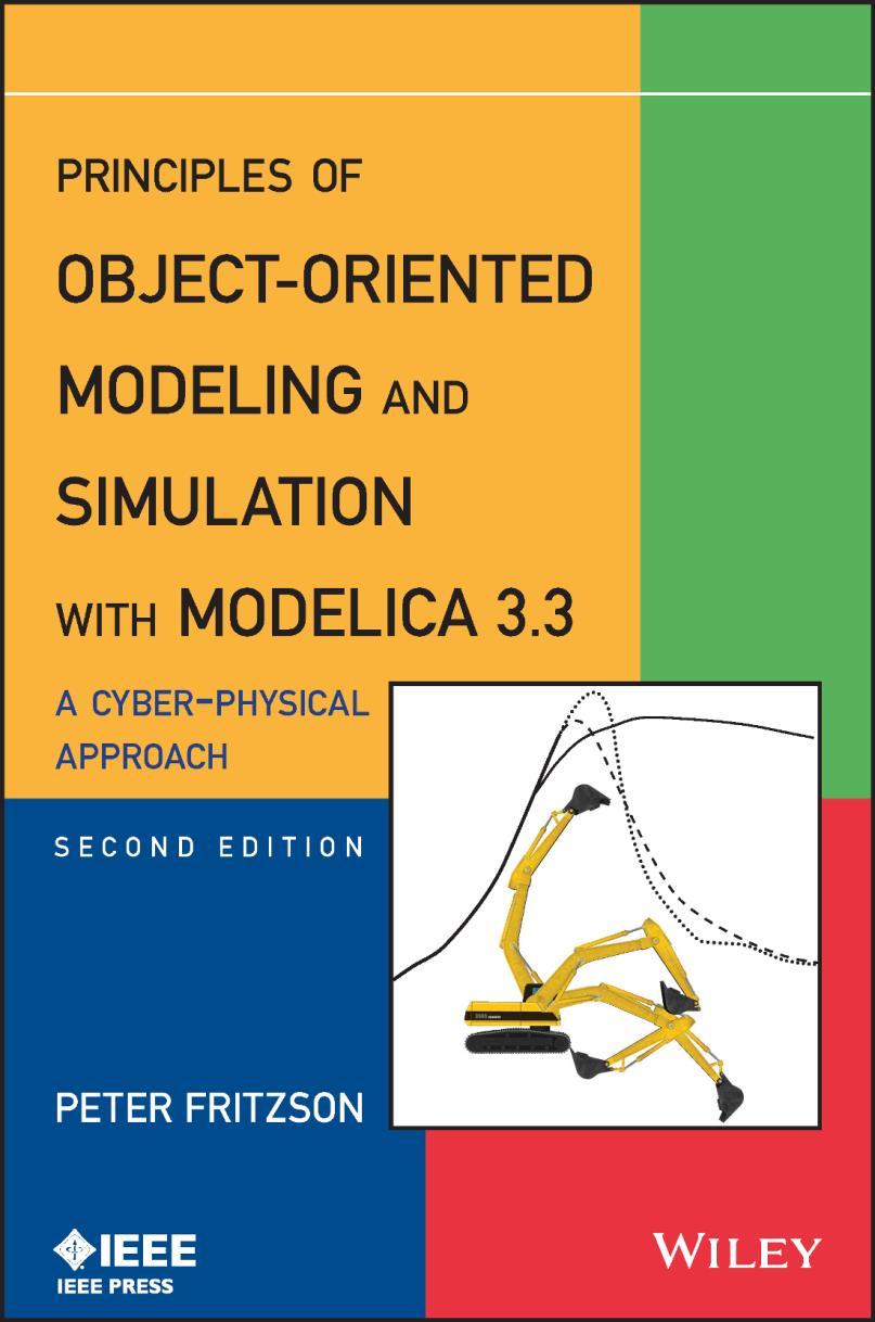 New Big Modelica Book, 2014 (Warning! Commercial) Peter Fritzson Principles of Object Oriented Modeling and Simulation with Modelica 3.