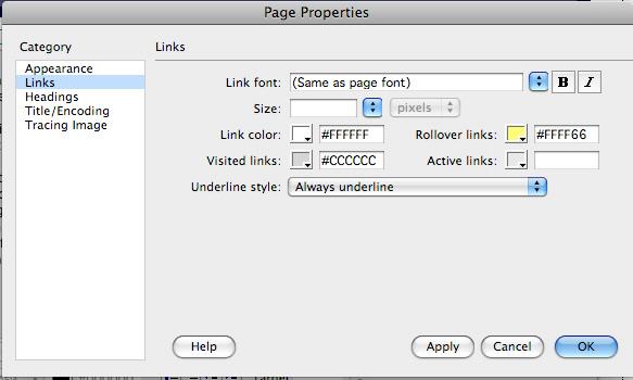 Formatting your Links At the top of the screen find the Modify menu and select Page Properties. From the available categories select Links.
