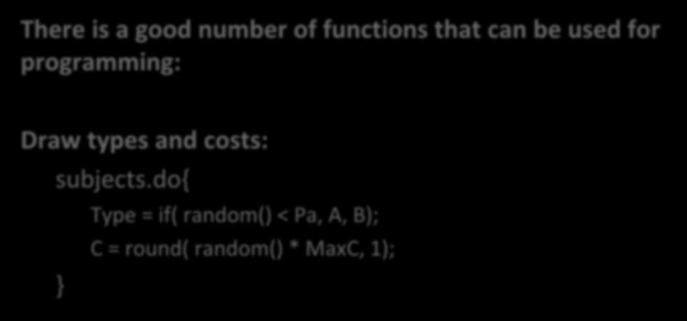Functions There is a good number of functions that can be used for programming: