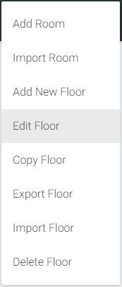 If more are needed, they can be added using the : button at the top right of the floor header. 1. Select Add New Floor from the drop down list.
