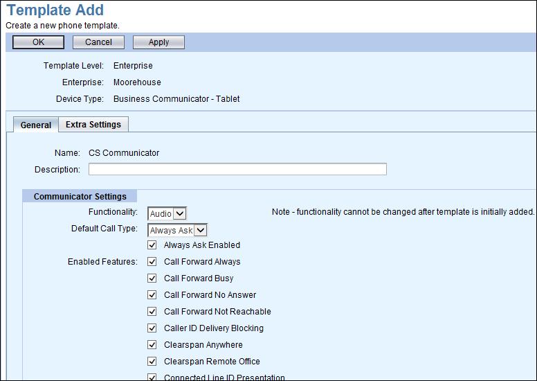 Figure 16 Template Add General for Clearspan Communicator 9. Select the Functionality for the client: Lite, Audio, Video, or Skype for Business (Video).