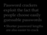 sufficiently large hash length Password crackers exploit the fact