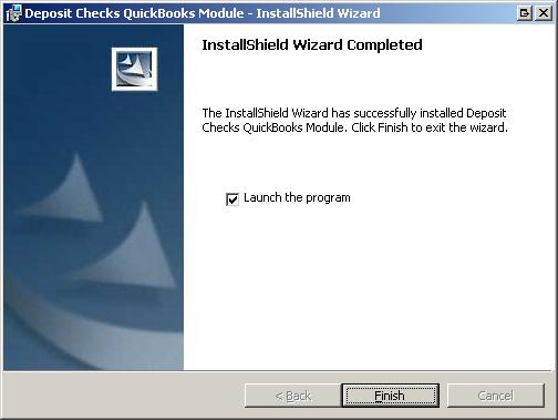 Click Install When setup completes, make sure Launch the Program is selected, then click Finish. Note: You will not see any effects from launching the program until you launch QuickBooks.
