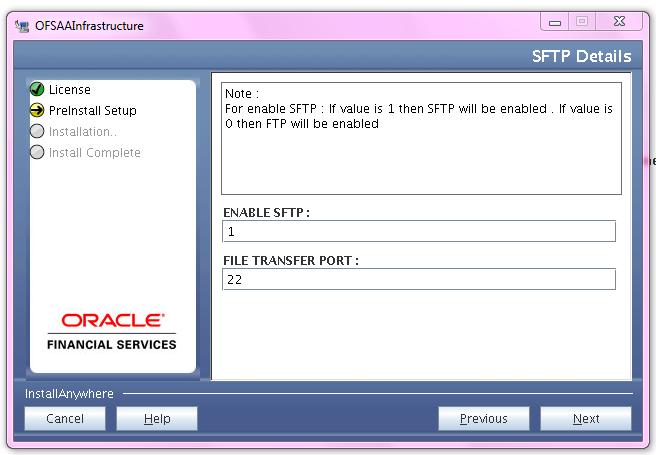 Installing OFS GRC Application Pack Chapter 4 Installing OFS GRC Pack Figure 41. SFTP Details Note: Enable SFTP and File Transfer Port details are auto-populated.