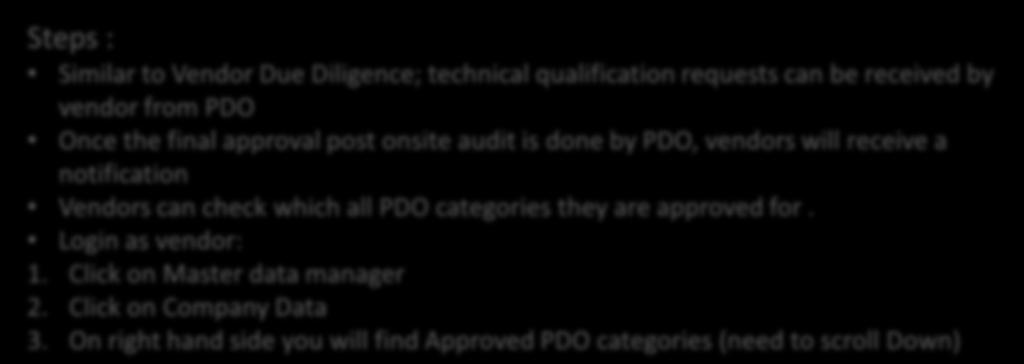 Technical Qualification-Approval Due Diligence Tech Qualification Promotion Performance Management Vendor Steps : Similar to Vendor Due