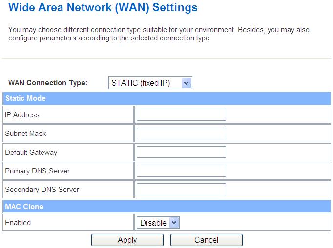 4.3.3 Internet Settings 4.3.3.1 WAN a. STATIC Item IP Address Subnet Mask Default Gateway Primary DNS Server Secondary DNS Server MAC Clone Description Fill in the IP address for WAN interface.