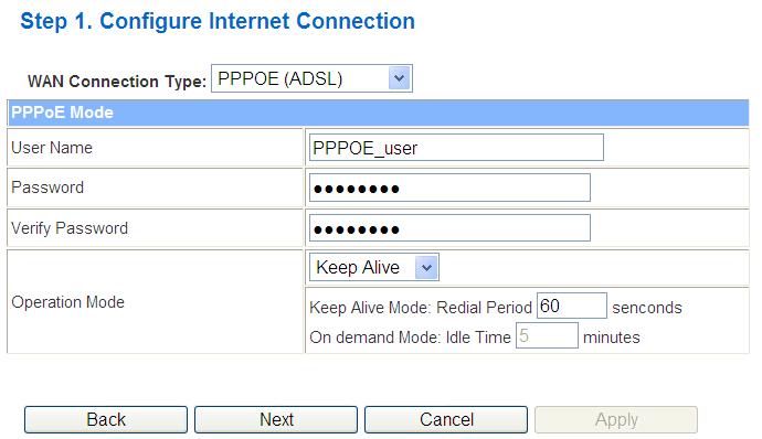c. PPPoE Item User Name Password Verify Password Description If you select the PPPoE support on WAN interface, fill in the user name and password to login the PPPoE server.