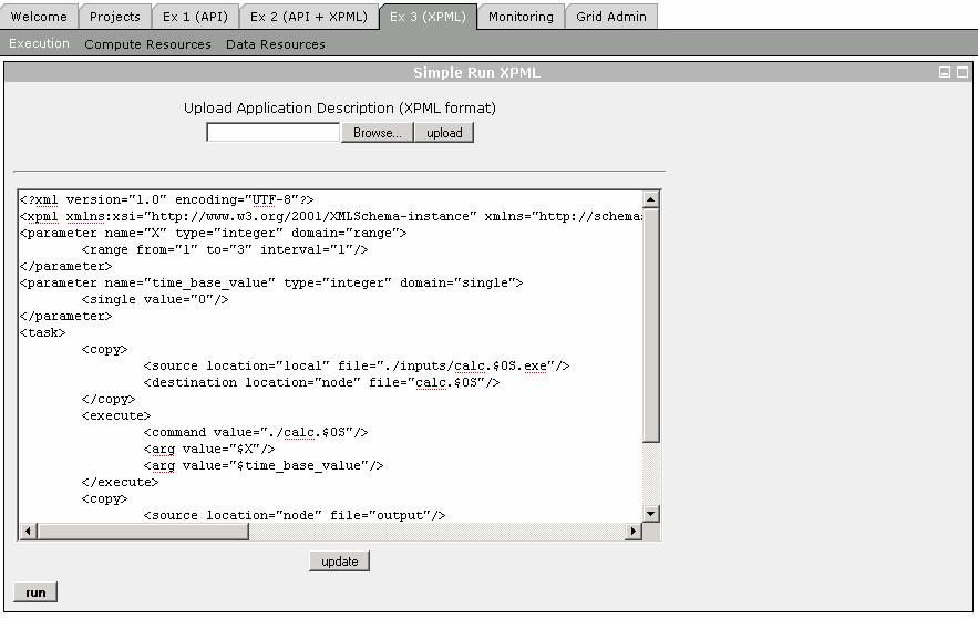 5.2.3. Ex 3 (XPML) SimpleProjectRunXPML This example allows the user to upload or edit an XPML description of a Grid application to be run over the Grid.
