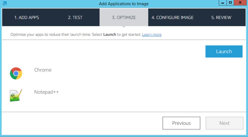 Optimize the launch performance of your applications During this step, Image Assistant opens your applications one after another, identifies their launch dependencies, and performs optimizations to