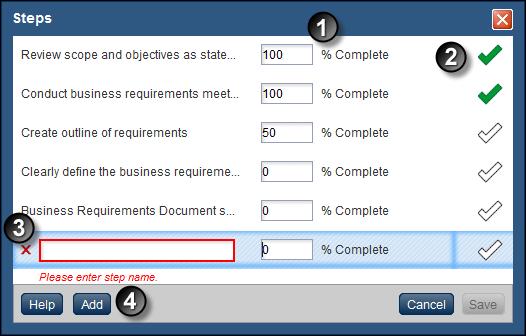 P6 Team Member User's Guide Working with Steps Use the Steps panel to view your assigned steps and report your progress. Open the Steps dialog box to add, edit, and delete steps.