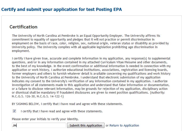 Applying 9: Finishing Up Continued The applicant should read through the below Certification information carefully and then click on the small box verifying the information has been read.